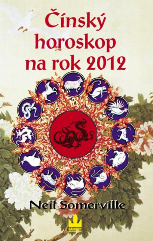 Kniha: Čínský horoskop na rok 2012 - Somerville Neil