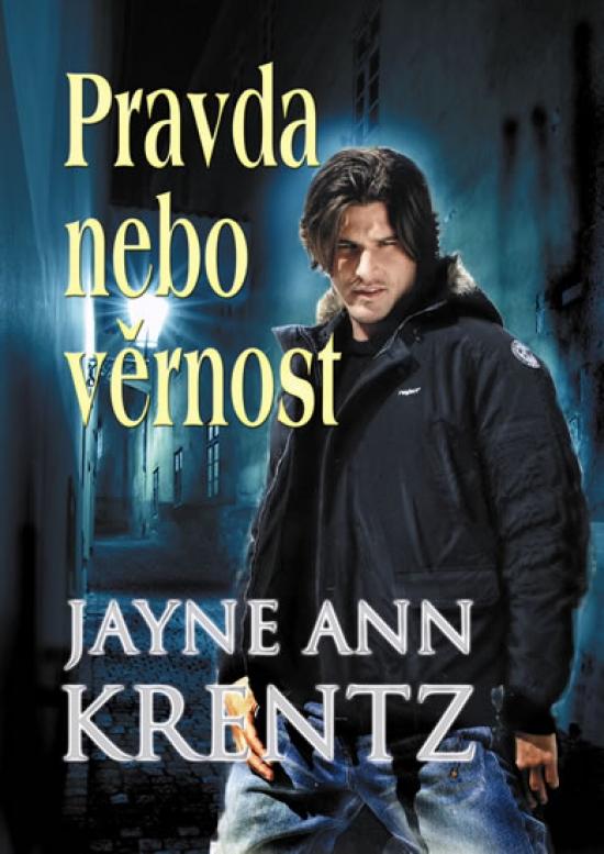 Kniha: Pravda nebo věrnost - Krentzová Jayne Ann