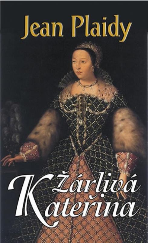 Kniha: Žárlivá Kateřina (Prokletý rod Medici I.) - Plaidy Jean