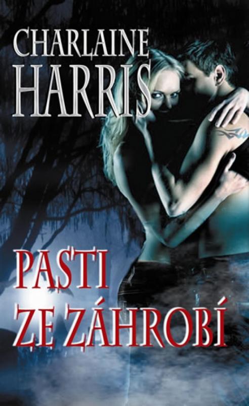 Kniha: Pasti ze záhrobí - Harrisová Charlaine