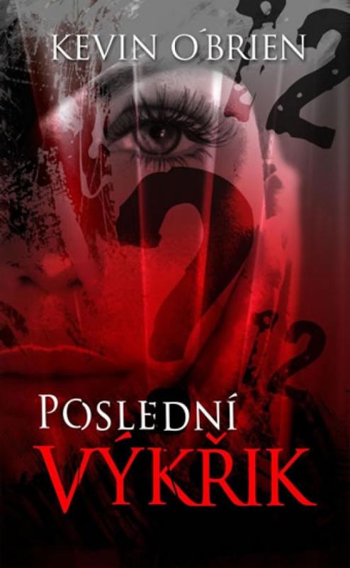 Kniha: Poslední výkřik - O´Brien Kevin
