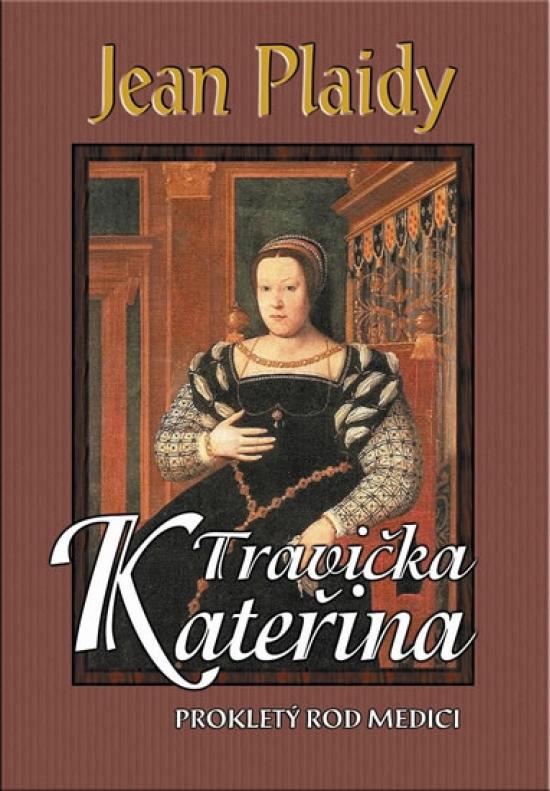 Kniha: Travička Kateřina - Prokletý rod Medici - 2. vydání - Plaidy Jean