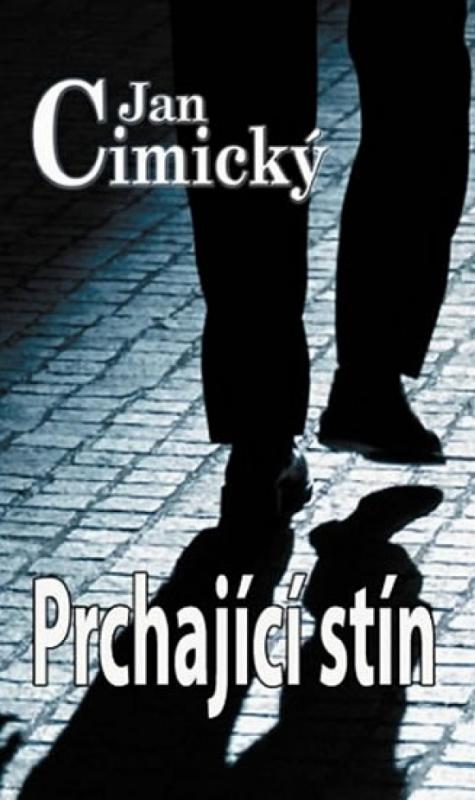 Kniha: Prchající stín - Cimický Jan