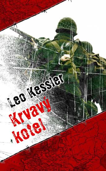 Kniha: Krvavý kotel - Kessler Leo