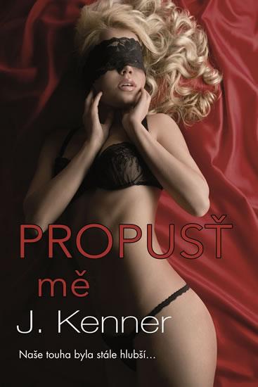 Kniha: Propusť mě (Série Stark Trilogy 3) - Kenner Julie