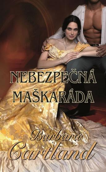 Kniha: Nebezpečná maškaráda - Cartland Barbara