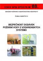 Kniha: Bezpečnost dodávek požární vody z vodárenských systémů - Šárka Kročová