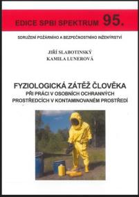 Fyziologická zátěž člověka při práci v osobních ochranných prostředcích v kontaminovaném prostředí