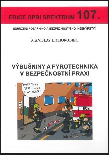 Kniha: Výbušniny a pyrotechnika v bezpečnostní praxi - Ing. Stanislav Lichorobiec