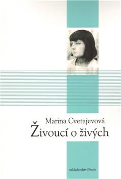 Kniha: Živoucí o živých - Marina Cvetajevová