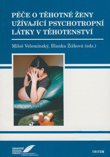 Kniha: Péče o těhotné ženy užívající psychotrop - Miloš Velemínský