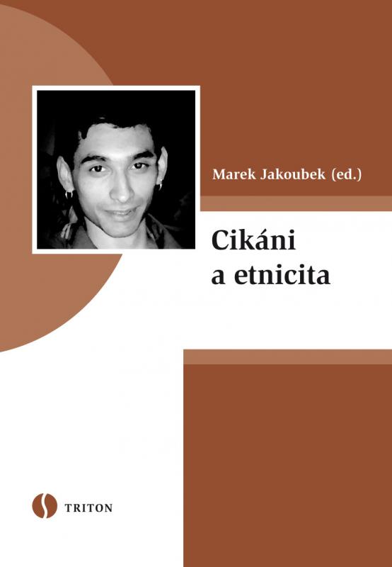 Kniha: Cikáni a etnicita - Marek Jakoubek