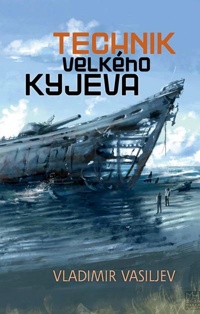 Kniha: Technik Velkého Kyjeva - Vasiljev Vladimir