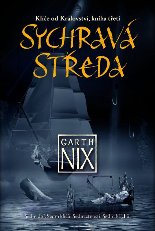 Kniha: Klíče od Království 3 - Sychravá středa - Nix Garth