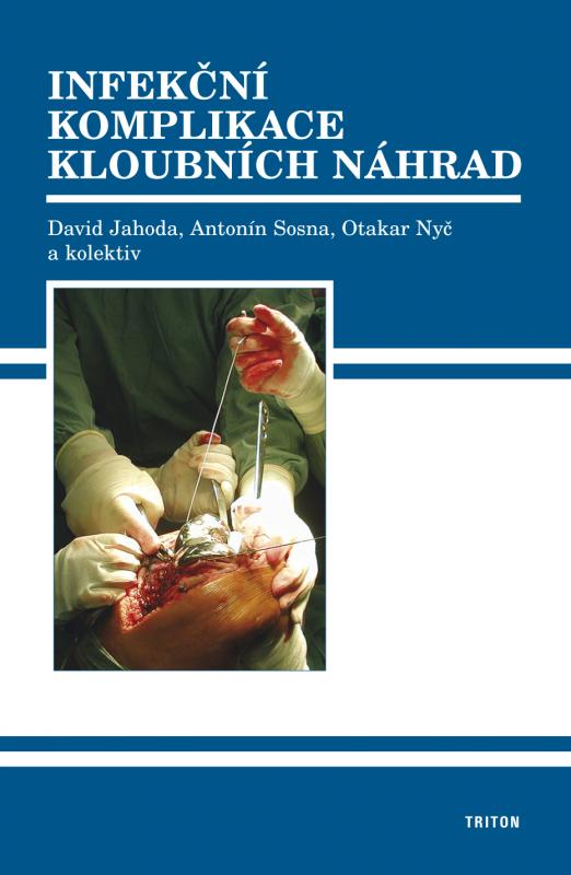 Kniha: Infekční komplikace kloubních náhrad - Jahoda David