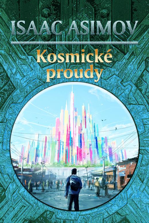 Kniha: Kosmické proudy - vydání na malý formát - Isaac Asimov