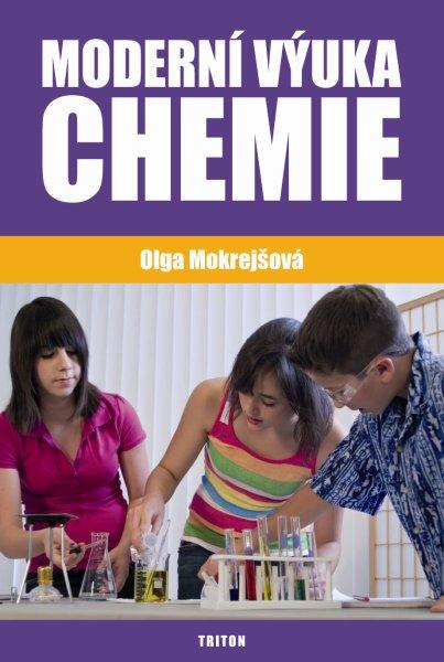 Kniha: Moderní výuka chemie - Olga Mokrejšová