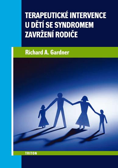 Kniha: Terapeutické intervence u dětí se syndromem zavržení rodiče - Gardner Richard A.