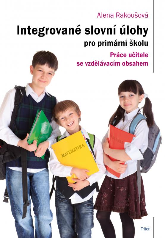 Kniha: Integrované slovní úlohy pro primární šk - Alena Rakoušová