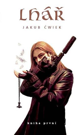 Kniha: Lhář - kniha první - Ćwiek Jakub