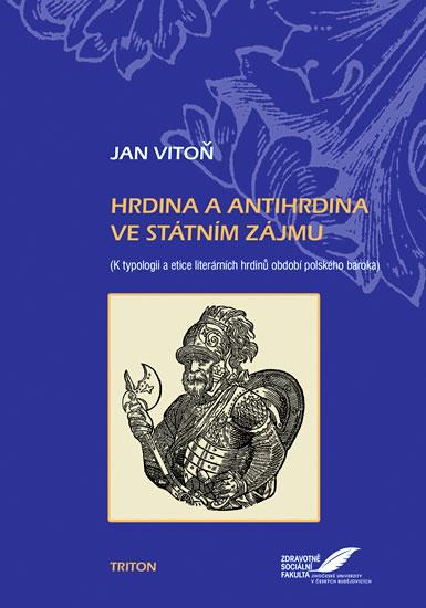 Kniha: Hrdina a antihrdina ve státním zájmu - Vitoň Jan