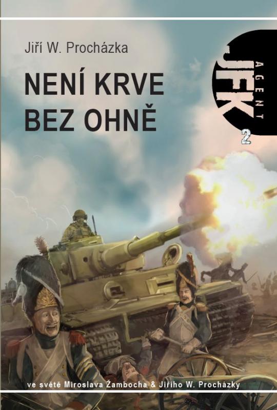 Kniha: Agent JFK 002 - Není krve bez ohně - 2.vydání - Žamboch Miroslav