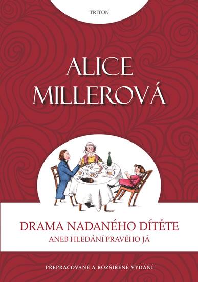 Kniha: Drama nadaného dítěte aneb Hledání pravého já - Miller Alice