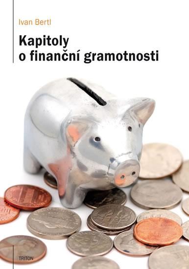 Kniha: Kapitoly o finanční gramotnosti - Bertl Ivan