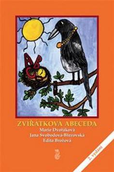 Kniha: Zvířátková abeceda - Marie Dvořáková; Jana Svobodová-Březovská; Edita Brožová