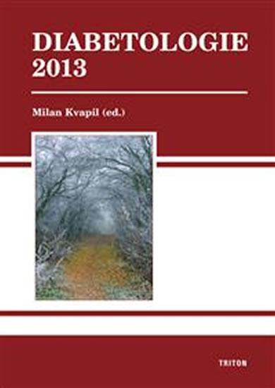 Kniha: Diabetologie 2013 - Kvapil Milan