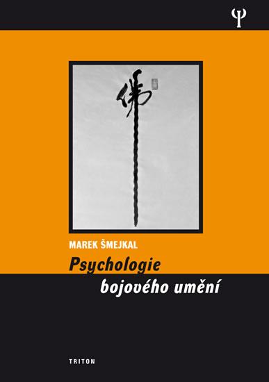 Kniha: Psychologie bojového umění - Šmejkal Marek