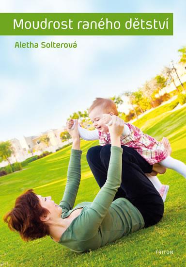 Kniha: Moudrost raného dětství - Solterová Aletha