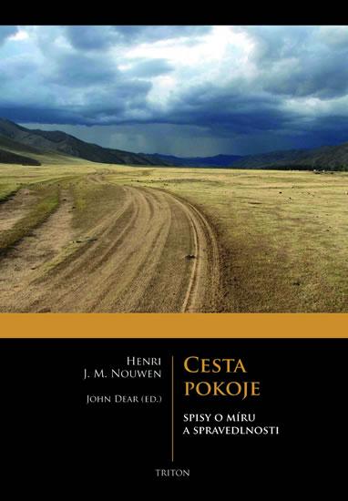 Kniha: Cesta pokoje - Spisy o míru a spravedlnost - Nouwen Henri