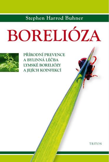 Kniha: Borelióza - Přírodní prevence a bylinná léčba lymské boreliózy a jejích koinfekcí - Buhner Stephen Harrod