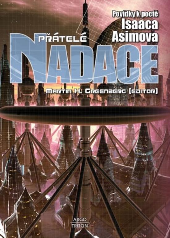 Kniha: Přátelé Nadace - Povídky k poctě Isaaca Asimova - Asimov Isaac