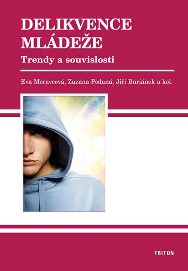 Kniha: Delikvence mládeže - Trendy a souvislosti - Moravcová, Podaná Zuzana, Eva