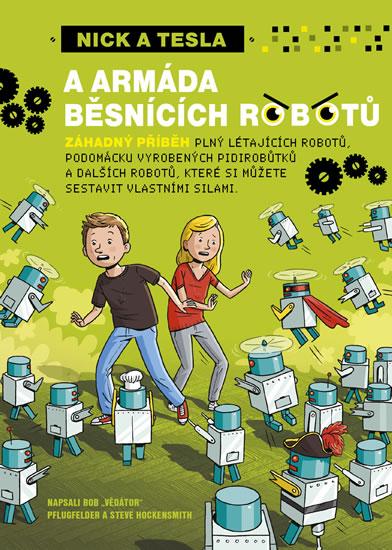 Kniha: Nick a Tesla a armáda běsnících robotů - Pflugfelder -Science Bob-