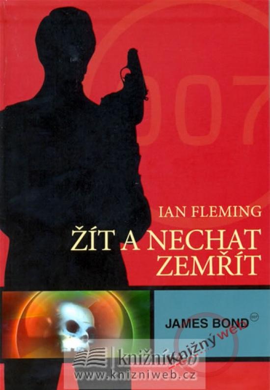Kniha: James Bond - Žít a nechat zemřít - Fleming Ian