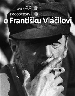 Kniha: Podobenství o Františku Vláčilovi - Šárka Horáková