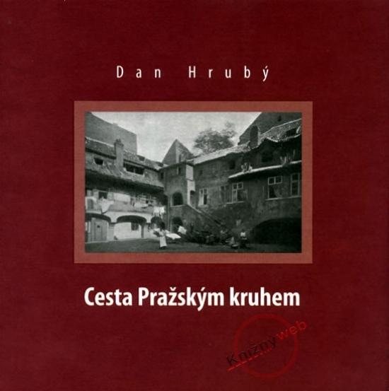 Kniha: Cesta Pražským kruhem - Hrubý Dan