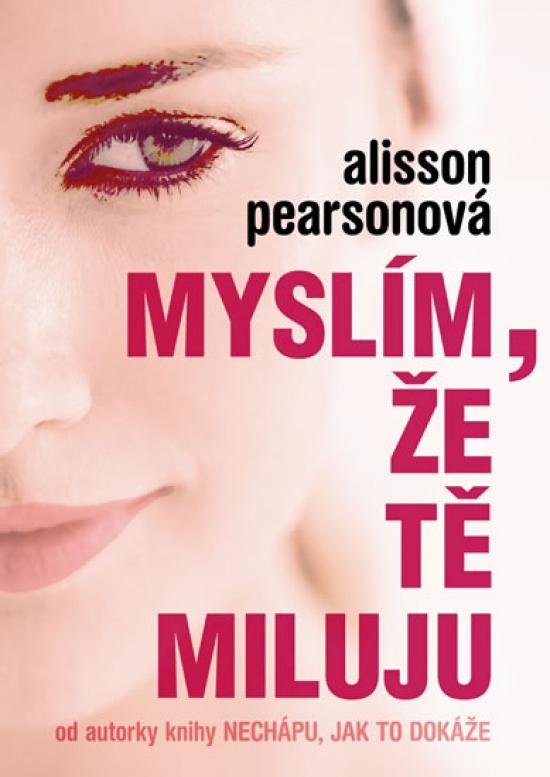 Kniha: Myslím, že tě miluju - Pearsonová Allison