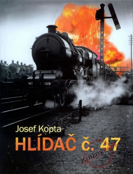 Kniha: Hlídač č. 47 - Kopta Josef