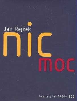 Kniha: Nic moc - Jan Rejžek