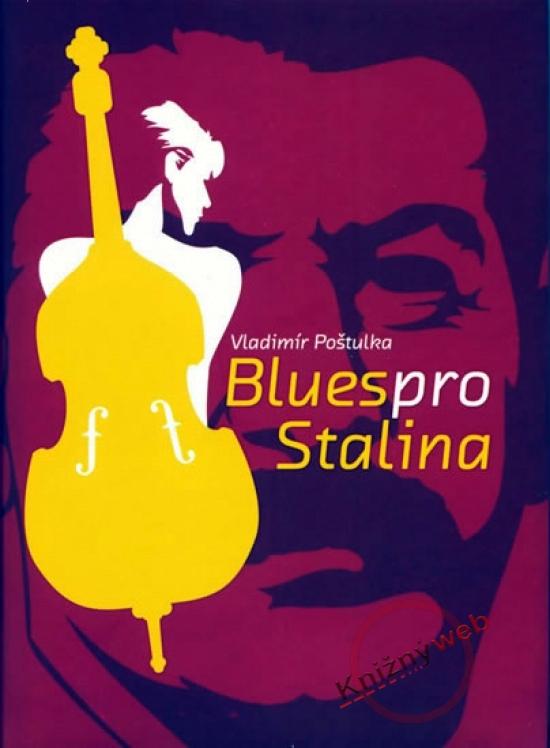 Kniha: Blues pro Stalina - Poštulka Vladimír