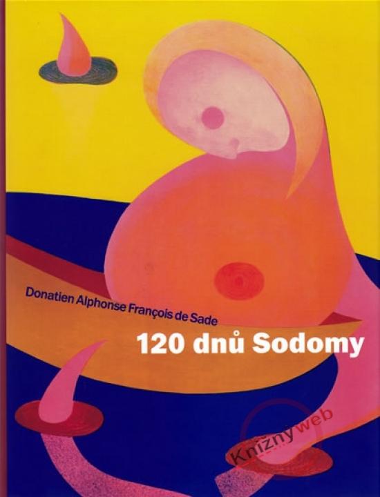 Kniha: 120 dnů Sodomy - de Sade Donatien Alphonse Françoi