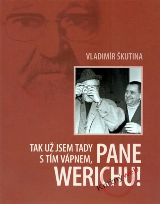 Kniha: Tak už jsem tady s tím vápnem, pane Werichu! - Škutina Vladimír