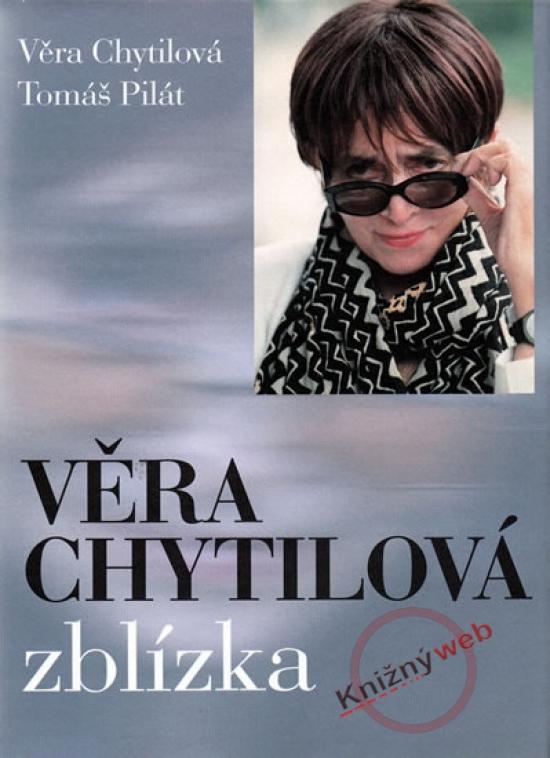 Kniha: Věra Chytilová zblízka - Chytilová Věra, Pilát Tomáš