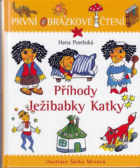 Kniha: Příhody ježibabky Katky - První obrázkové čtení - Porebská Hana