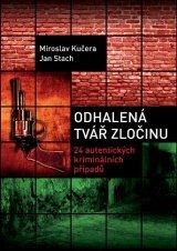 Kniha: Odhalená tvář zločinu - Miroslav Kučera, Jan Stach