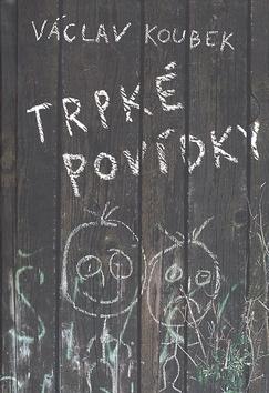 Kniha: Trpké povídky - Václav Koubek 